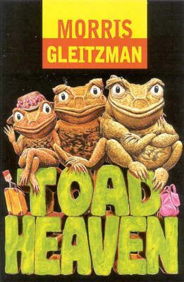 Toad Heaven by Morris Gleitzman