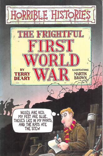 The Frightful First World War (Horrible Histories) by Terry Deary