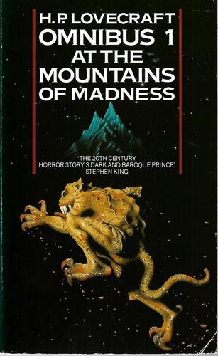 The H.P. Lovecraft Omnibus 1: At The Mountains Of Madness And Other Novels Of Terror by H.P. Lovecraft
