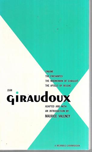 Jean Giraudoux : Four Plays by Jean Giraudoux