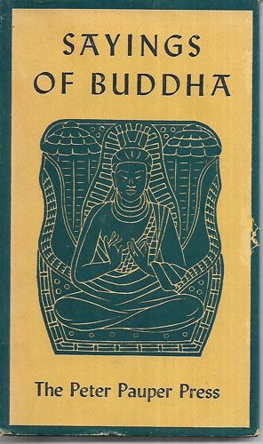 The Sayings Of Buddha by Gautama Buddha and Boyd Hanna