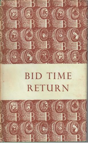 Bid Time Return: An Autobiography by Humphrey Pakington