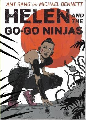 Helen And The Go-Go Ninjas by Michael Bennett and Ant Sang