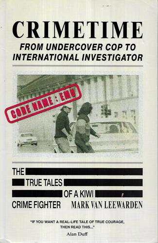 Crimetime: From Undercover Cop To International Investigator by Mark van Leewarden