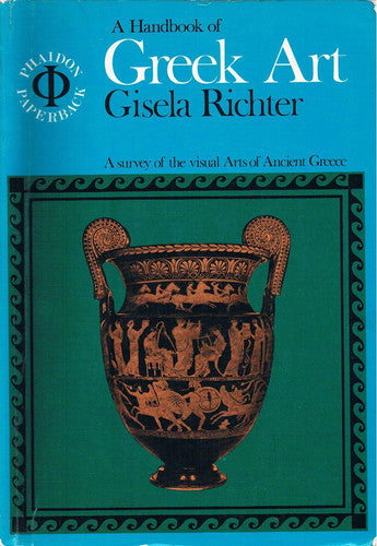 A Handbook Of Greek Art by Gisela Richter