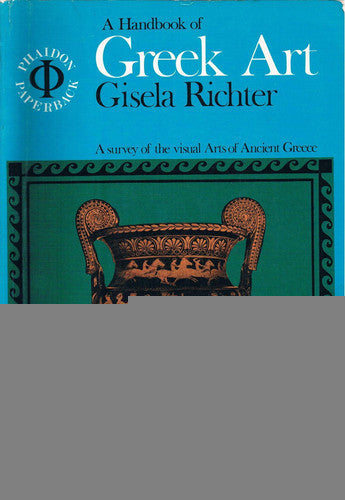 A Handbook Of Greek Art by Gisela Richter