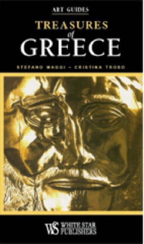 The Treasures Of Greece by Stefano Maggi