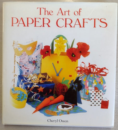 The Art Of Paper Crafts by Cheryl Owen