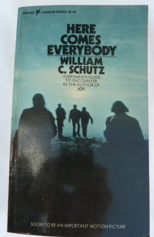 Here Comes Everybody: Bodymind And Encounter Culture by William C. Schutz