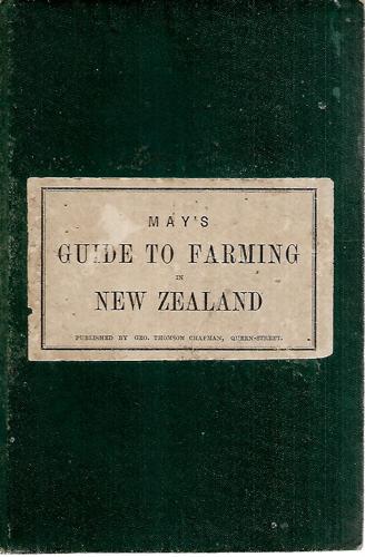 May's Guide To Farming In New Zealand, Arranged For The Seasons And Climate by Joseph May