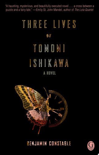 Three Lives Of Tomomi Ishikawa: A Novel by Benjamin Constable