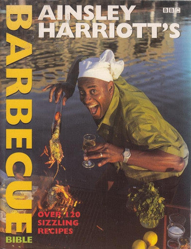 Ainsley Harriott's Barbecue Bible by Ainsley Harriott
