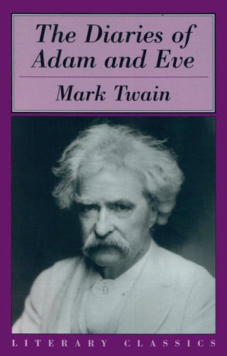 The Diaries Of Adam And Eve by Mark Twain
