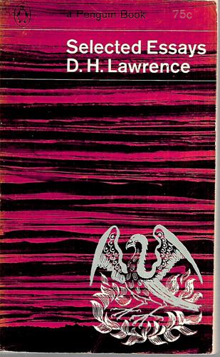 Selected Essays Of D. H. Lawrence by D. H. Lawrence