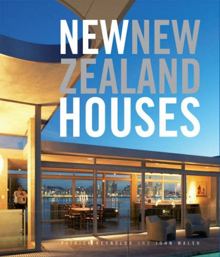 New New Zealand Houses by Patrick Reynolds and John Walsh