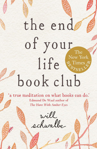 The End Of Your Life Book Club by Will Schwalbe