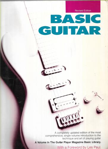 Basic Guitar: The New And Revised Edition (The Guitar Player Basic Library) by Paul, Casabona and Guitar Player Magazine Editors