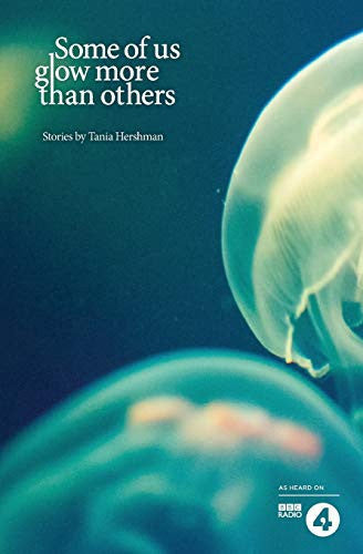 Some Of Us Glow More Than Others by Tania Hershman