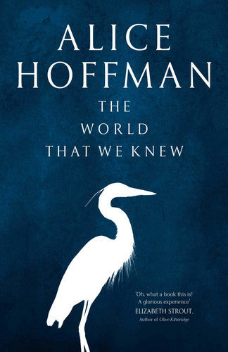 The World That We Knew: A Novel by Alice Hoffman