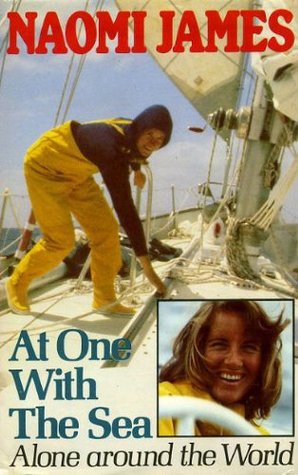 At One With the Sea: Alone Around the World by Naomi James