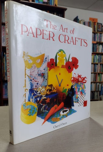 The Art Of Paper Crafts by Cheryl Owen