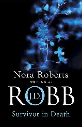 Survivor In Death by J. D. Robb and Nora Roberts