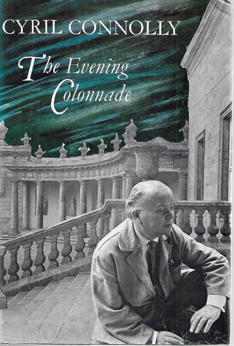 The Evening Colonnade by Cyril Connolly
