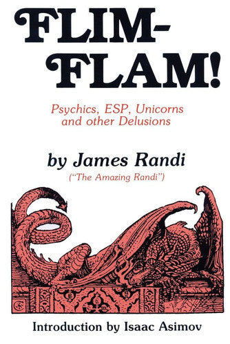 Flim-Flam! Psychics, ESP, Unicorns and other Delusions by James Randi