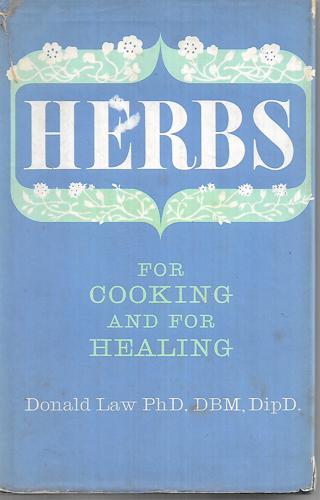 Herbs For Cooking And For Healing by Donald Law