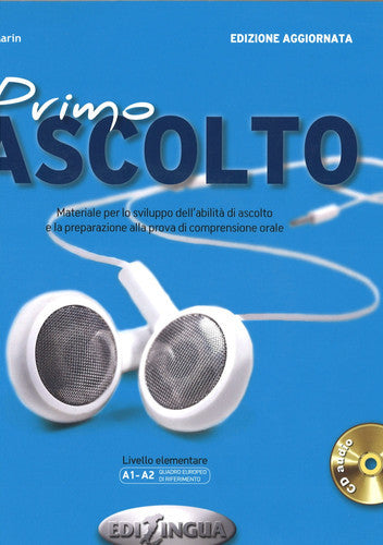 Primo Ascolto Materiale Per Lo Sviluppo Dell'abilità Di Ascolto E La Preparazione Alla Prova Di Comprensione Orale by Telis Marin