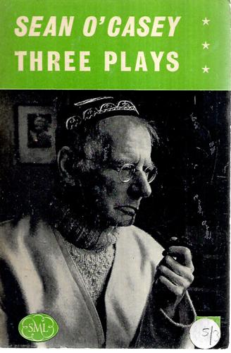 Three Plays: Juno And the Paycock; the Shadow of a Gunman; the Plough And the Stars by Sean O'Casey